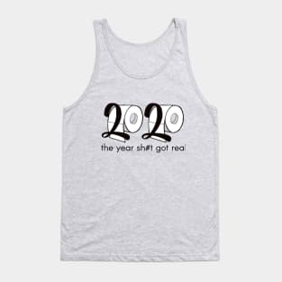 2020 - the year shit got real - toilet paper Tank Top